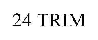 24 TRIM