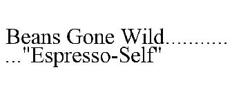 BEANS GONE WILD ESPRESSO-SELF