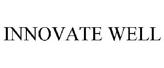 INNOVATE WELL