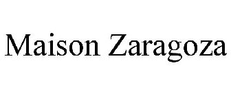 MAISON ZARAGOZA
