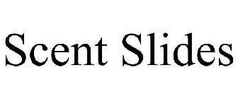 SCENT SLIDES