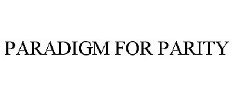 PARADIGM FOR PARITY