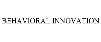 BEHAVIORAL INNOVATION