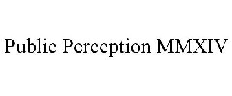 PUBLIC PERCEPTION MMXIV