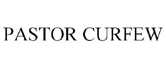 PASTOR CURFEW