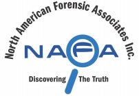 NORTH AMERICAN FORENSIC ASSOCIATES INC. NAFA DISCOVERING THE TRUTH