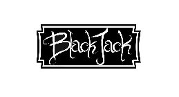 BLACK JACK