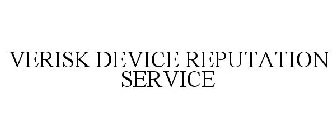 VERISK DEVICE REPUTATION SERVICE