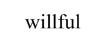 WILLFUL