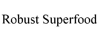 ROBUST SUPERFOOD