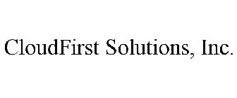 CLOUDFIRST SOLUTIONS, INC.