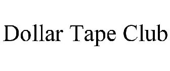 DOLLAR TAPE CLUB