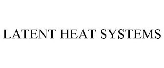 LATENT HEAT SYSTEMS