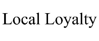 LOCAL LOYALTY