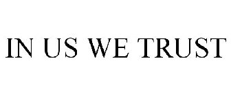 IN US WE TRUST
