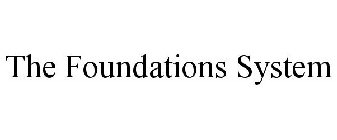 THE FOUNDATIONS SYSTEM