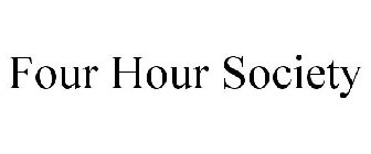 FOUR HOUR SOCIETY