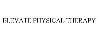 ELEVATE PHYSICAL THERAPY