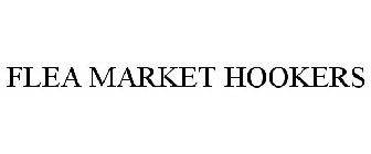 FLEA MARKET HOOKERS
