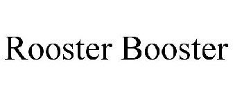 ROOSTER BOOSTER
