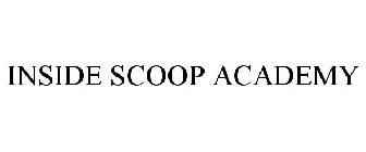 INSIDE SCOOP ACADEMY