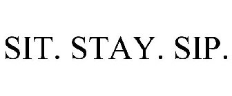 SIT. STAY. SIP.