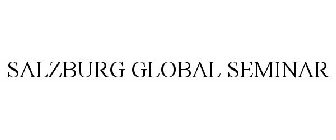 SALZBURG GLOBAL SEMINAR