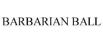 BARBARIAN BALL
