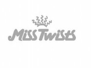 MISS TWISTS