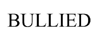 BULLIED