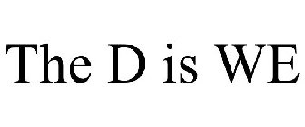 THE D IS WE