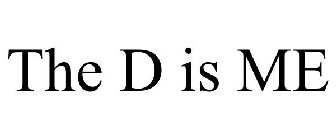 THE D IS ME