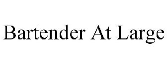 BARTENDER AT LARGE