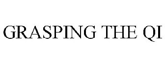 GRASPING THE QI