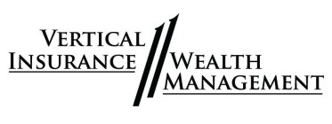 VERTICAL INSURANCE WEALTH MANAGEMENT