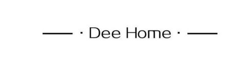 DEE HOME