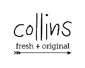 COLLINS FRESH + ORIGINAL