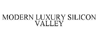 MODERN LUXURY SILICON VALLEY