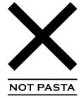 X NOT PASTA