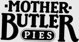 MOTHER BUTLER PIES