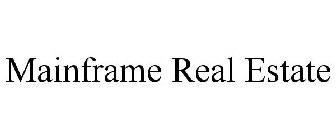 MAINFRAME REAL ESTATE