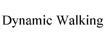DYNAMIC WALKING
