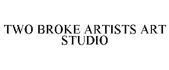 TWO BROKE ARTISTS ART STUDIO