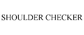 SHOULDER CHECKER