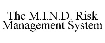 THE M.I.N.D. RISK MANAGEMENT SYSTEM