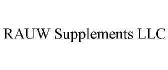 RAUW SUPPLEMENTS LLC