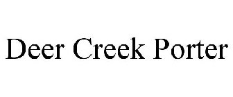 DEER CREEK PORTER