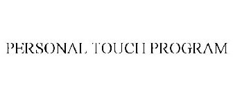 PERSONAL TOUCH PROGRAM