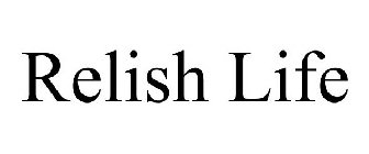 RELISH LIFE