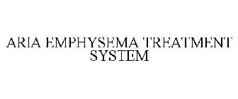ARIA EMPHYSEMA TREATMENT SYSTEM